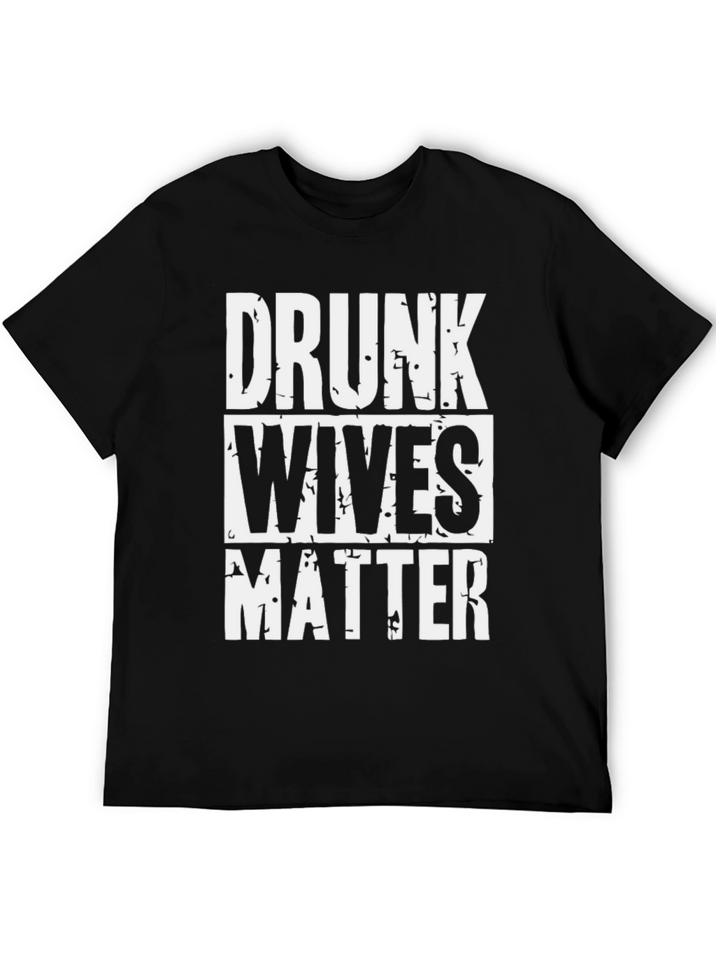 Drunk Wives Matter Graphic T-Shirt