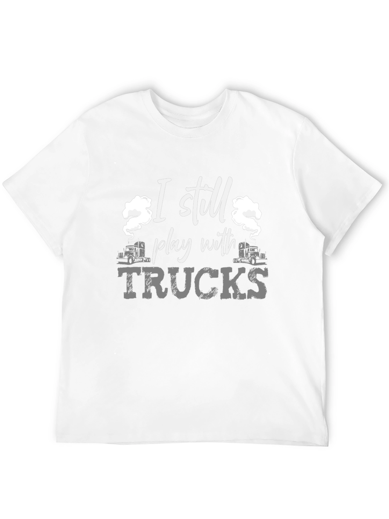 I Still Play With Trucks Black T-Shirt