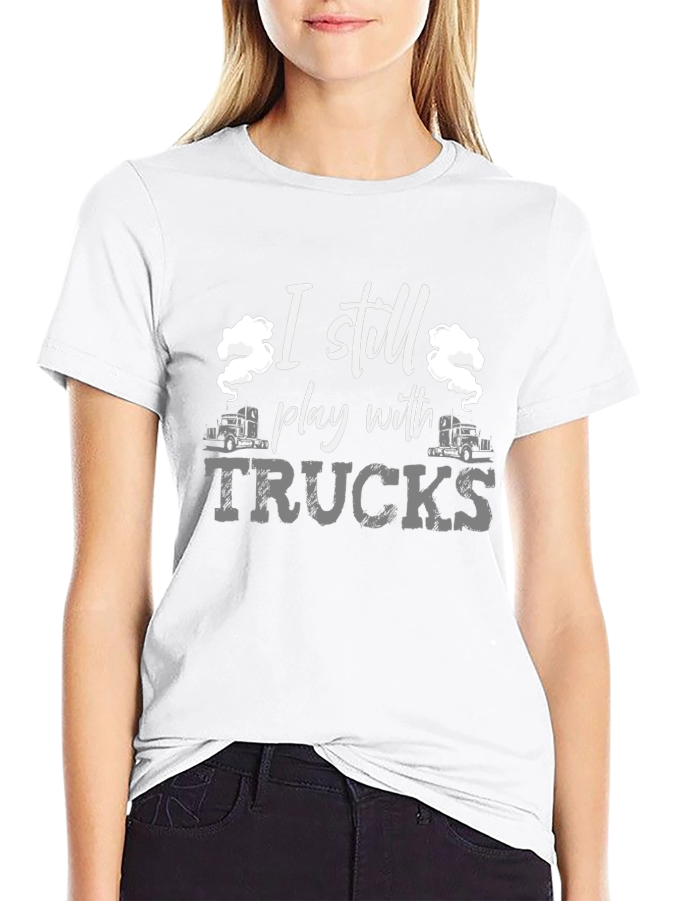 I Still Play With Trucks Black T-Shirt