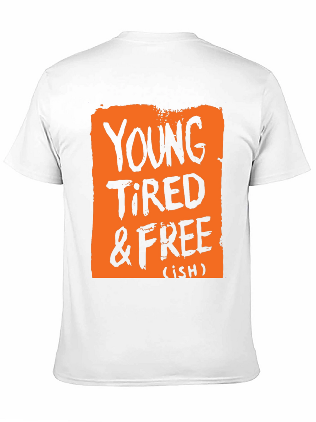 Young Tired & Free (ish) Graphic T-Shirt