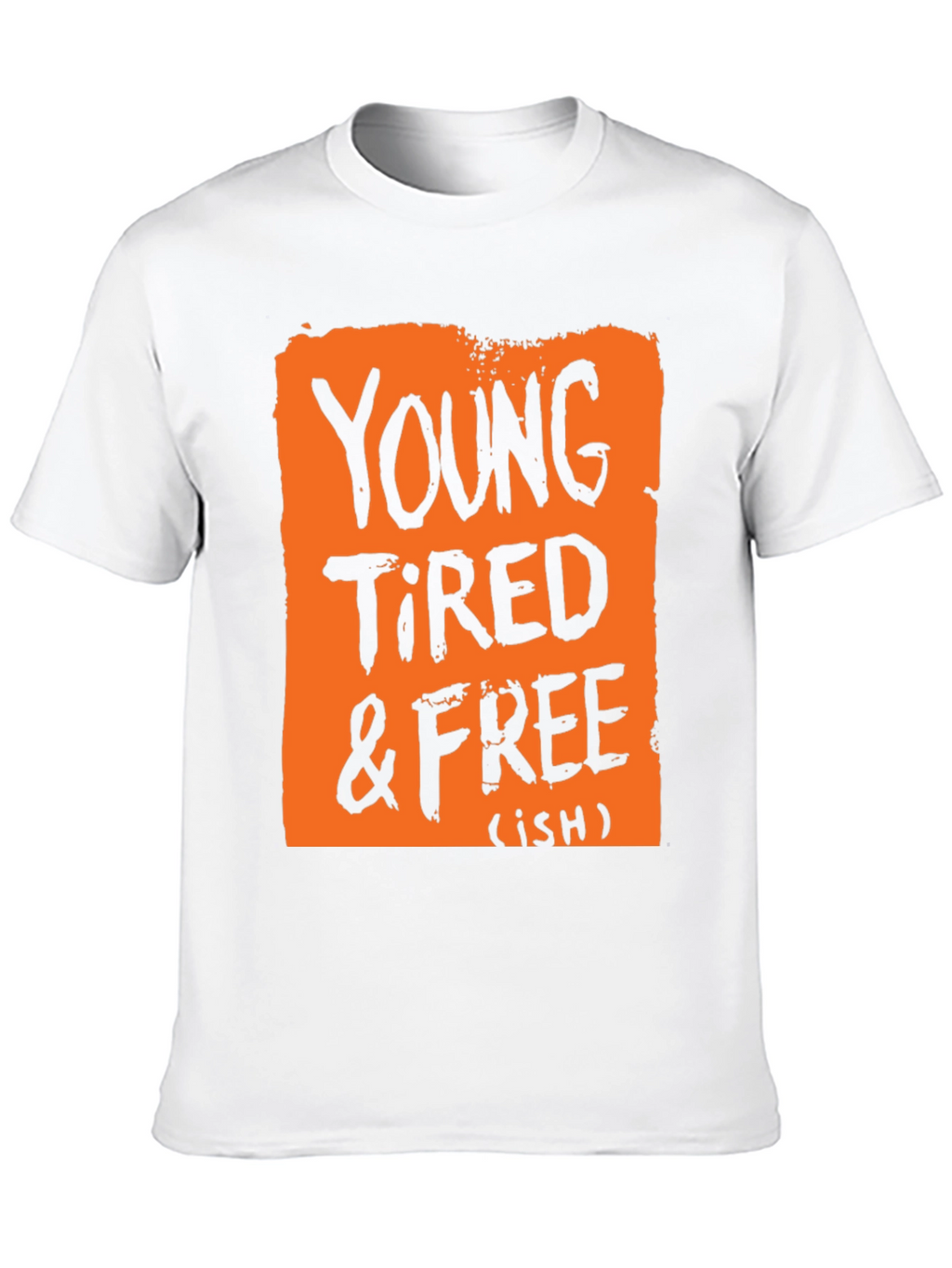 Young Tired & Free (ish) Graphic T-Shirt