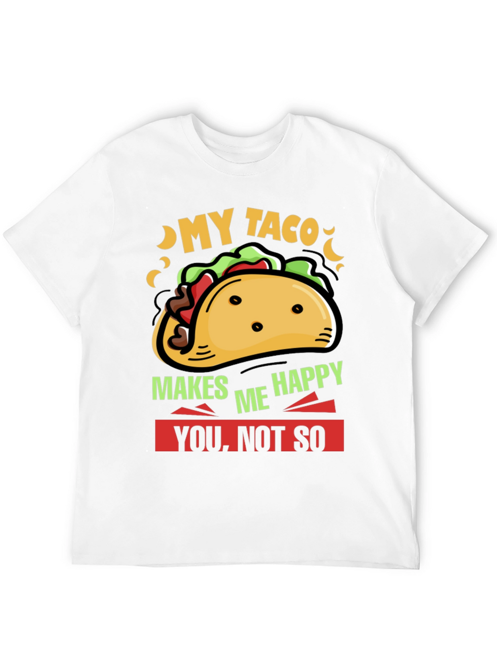 My Taco Makes Me Happy Graphic Tee