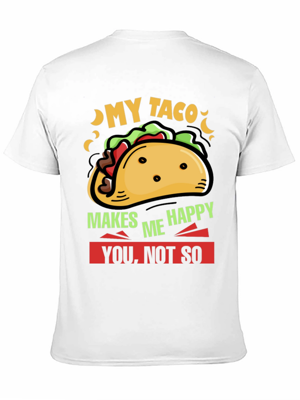 My Taco Makes Me Happy Graphic Tee
