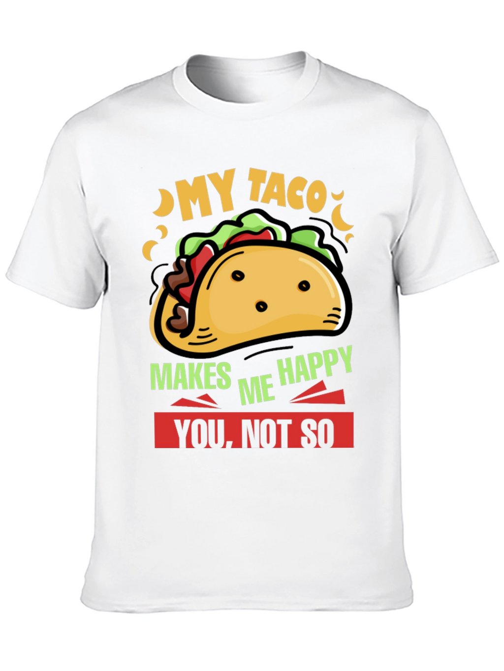 My Taco Makes Me Happy Graphic Tee