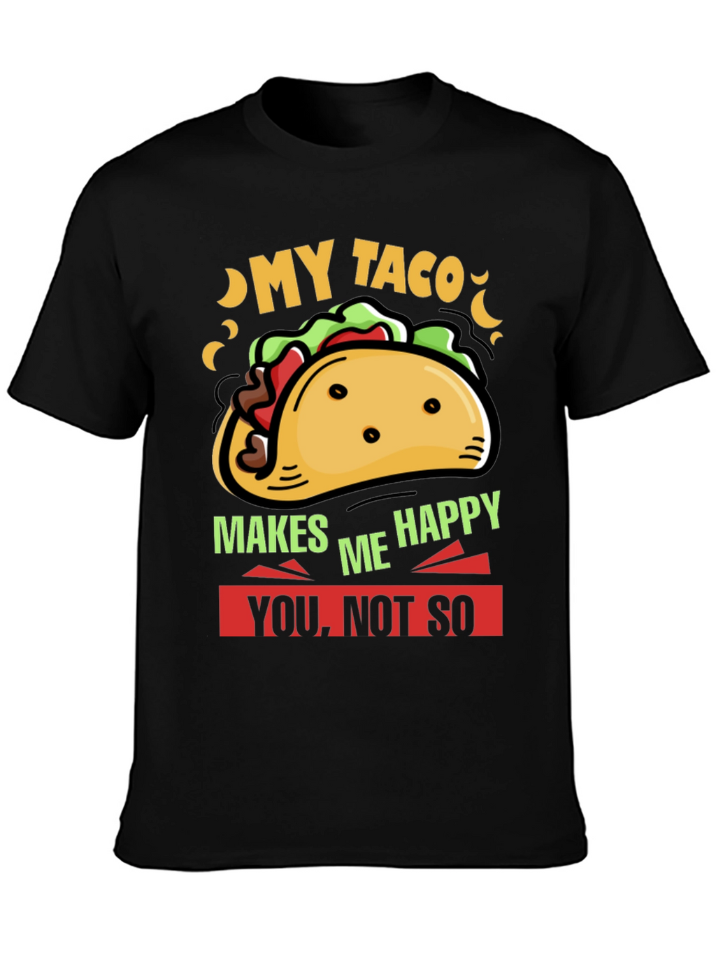 My Taco Makes Me Happy Graphic Tee