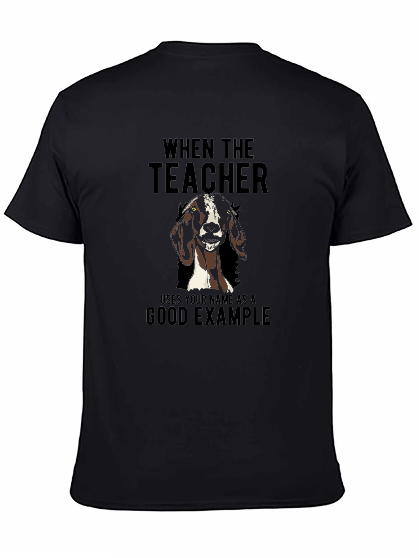 Funny Goat Teachers Good Example T-Shirt
