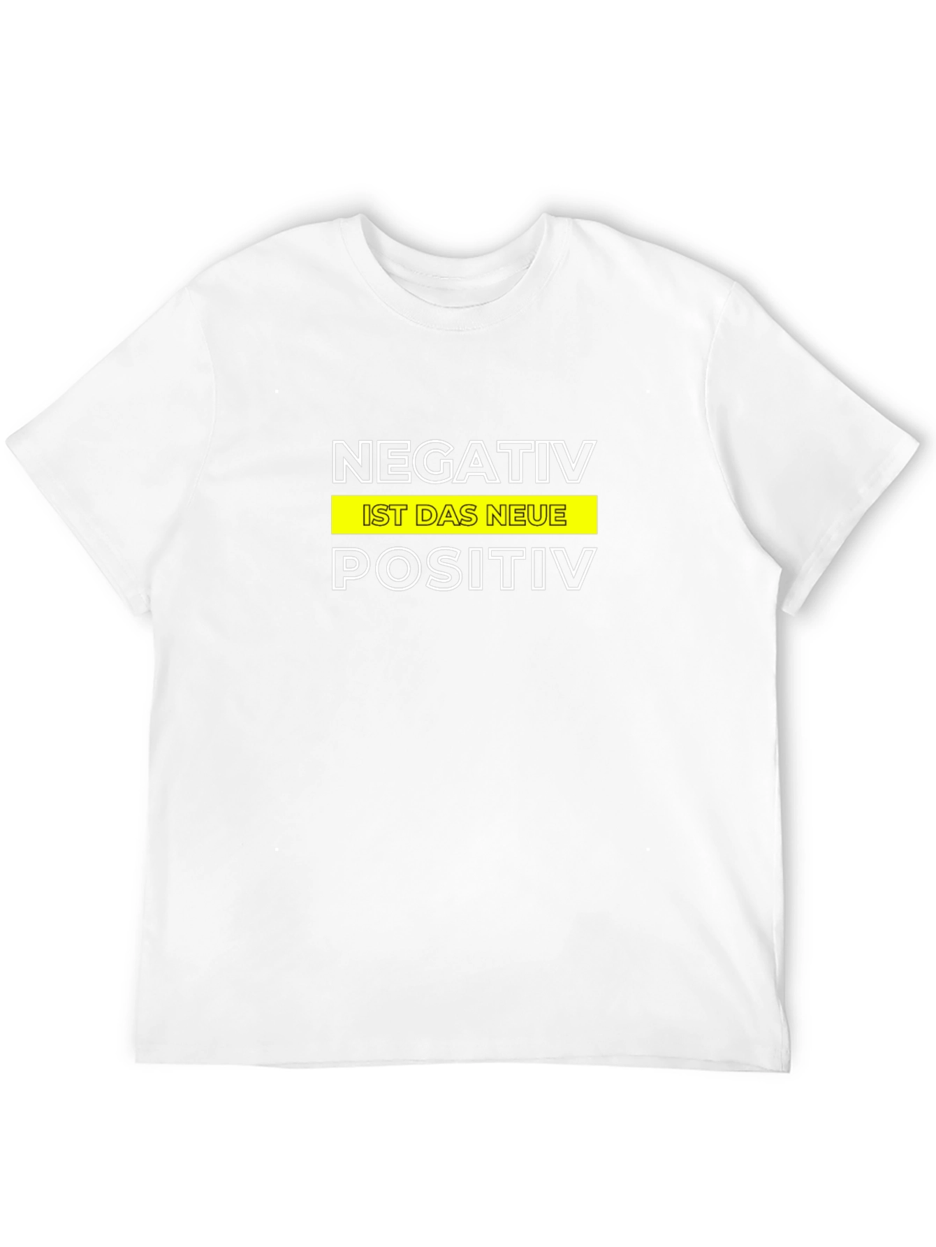 Negativ Ist Das Neue Positiv Graphic Tee