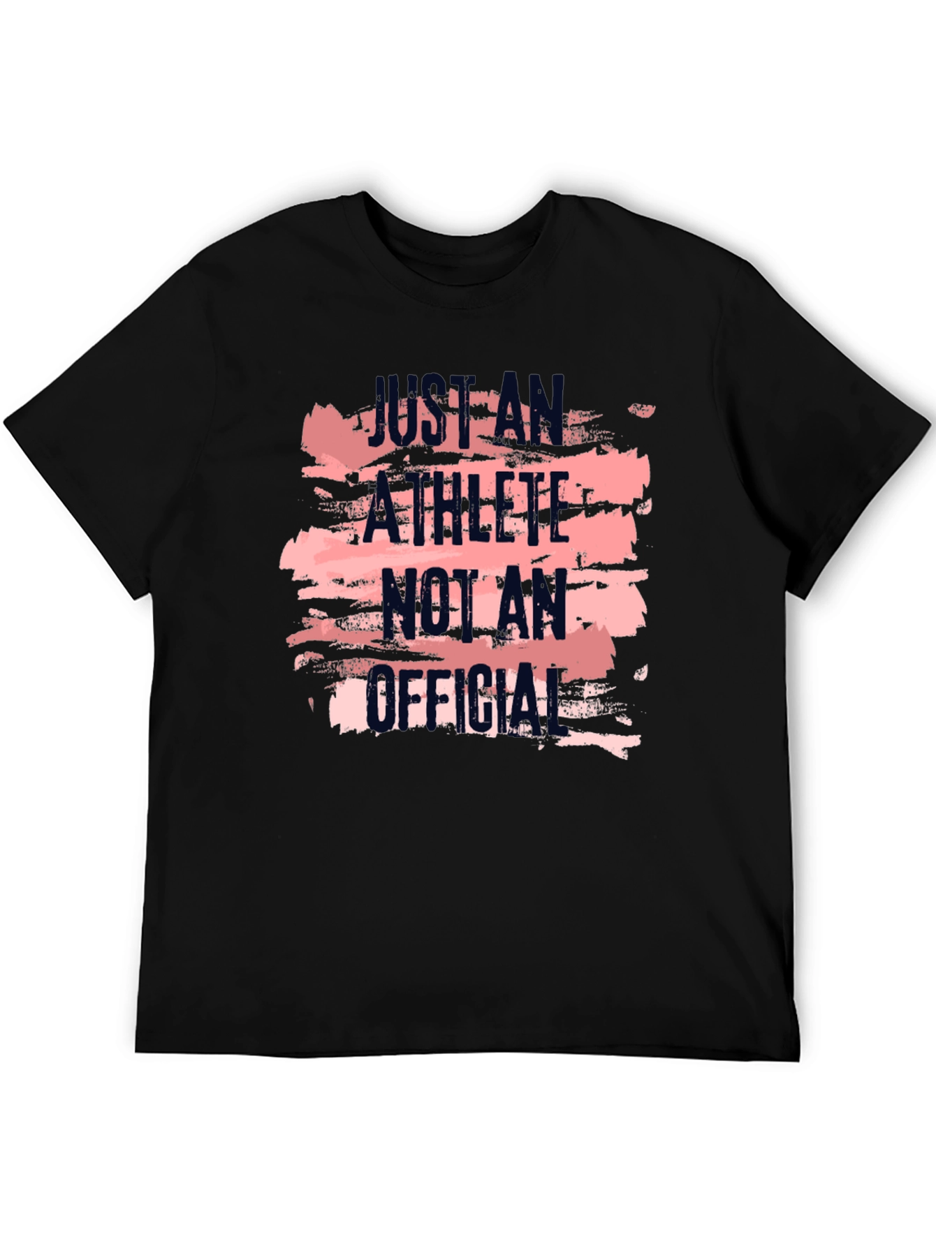 Athlete Graphic Tee - Just An Athlete Not An Official T-Shirt