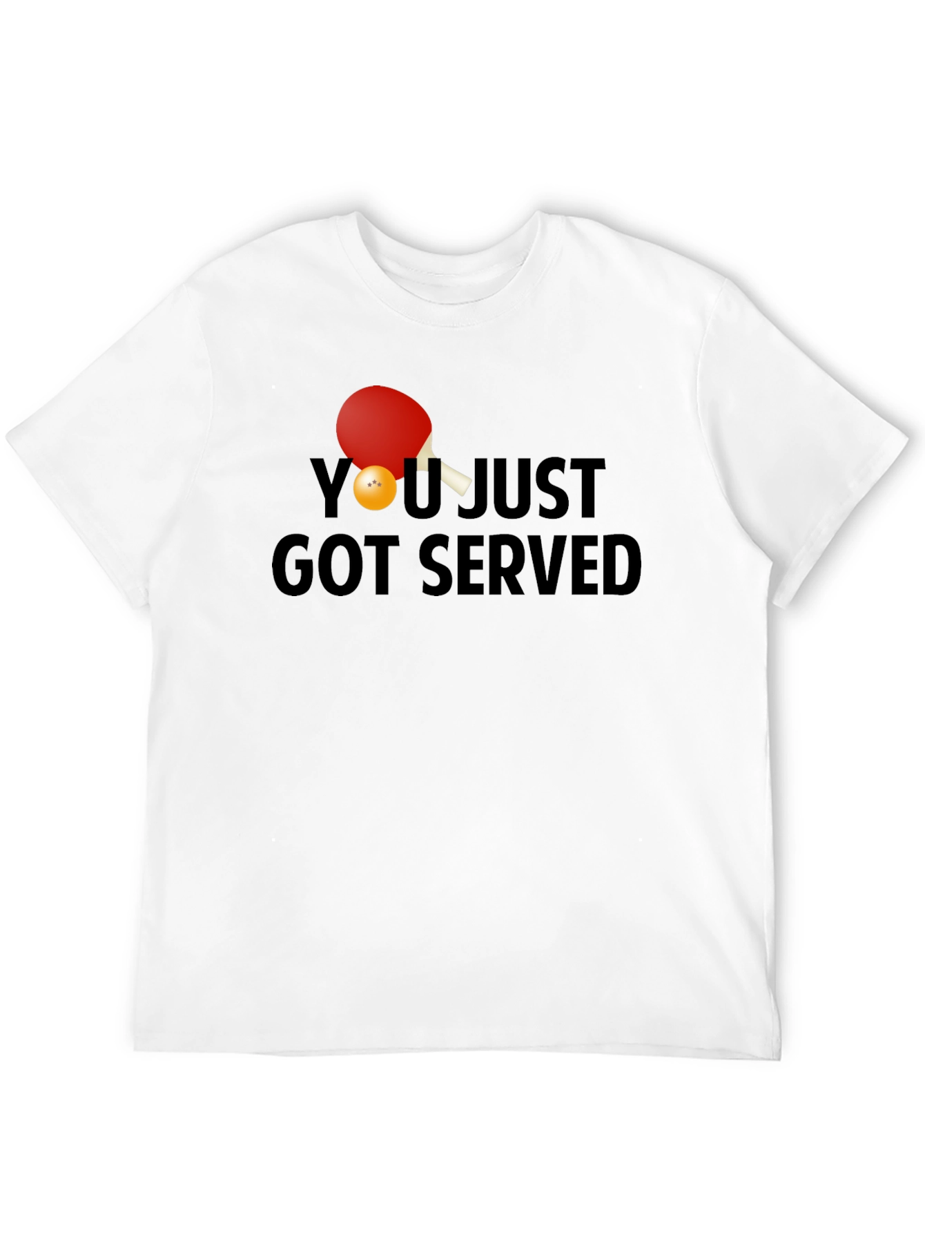 You Just Got Served T-Shirt Ping Pong Paddle