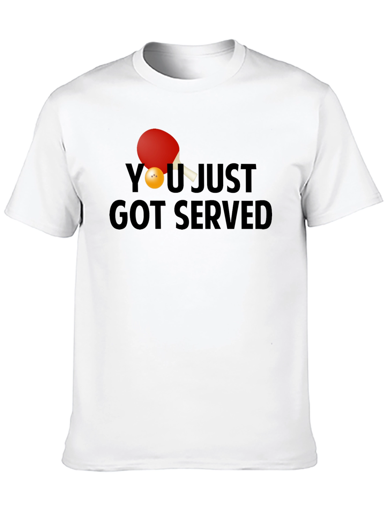 You Just Got Served T-Shirt Ping Pong Paddle