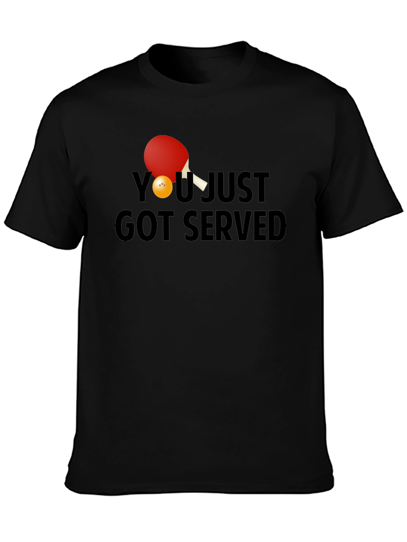 You Just Got Served T-Shirt Ping Pong Paddle