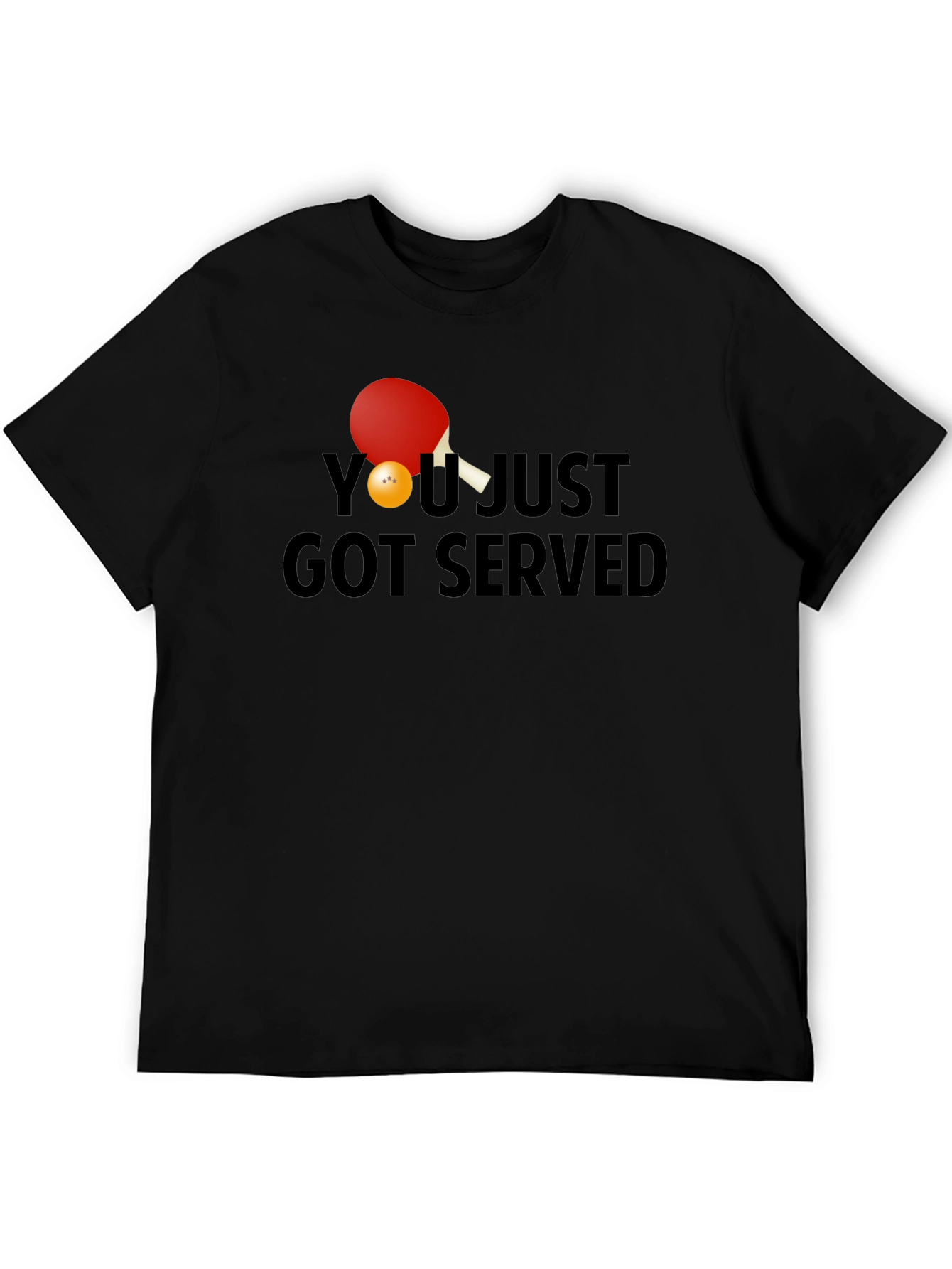 You Just Got Served T-Shirt Ping Pong Paddle