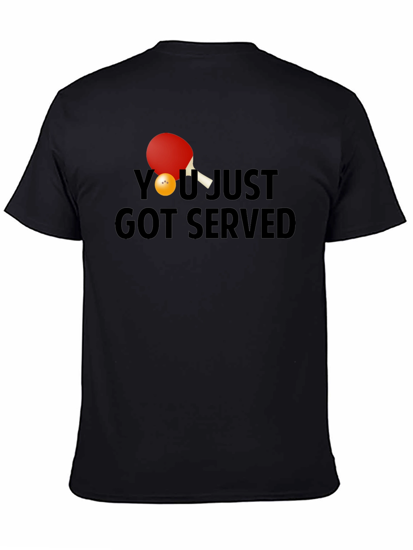 You Just Got Served T-Shirt Ping Pong Paddle