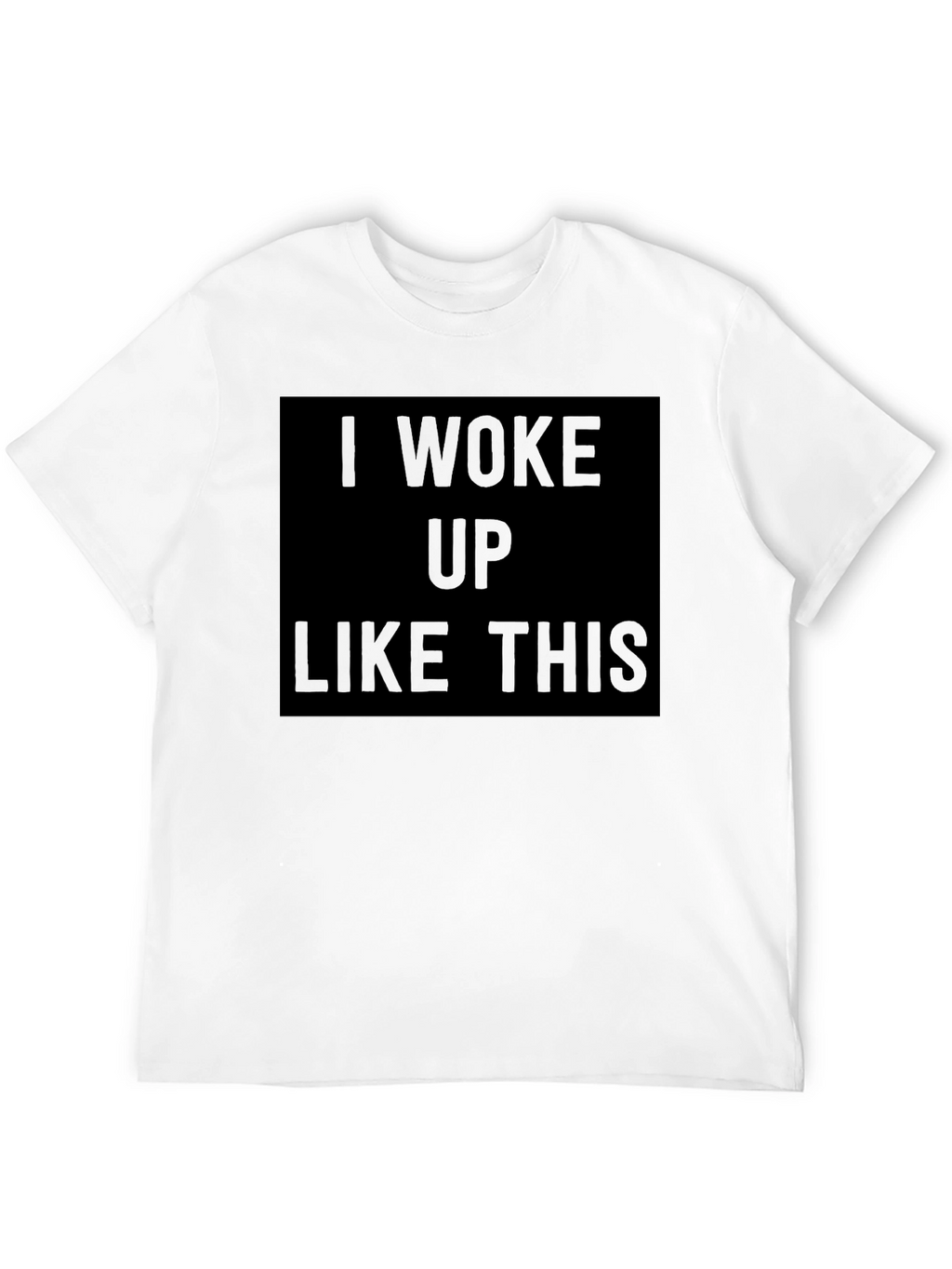 I Woke Up Like This Black Graphic Tee