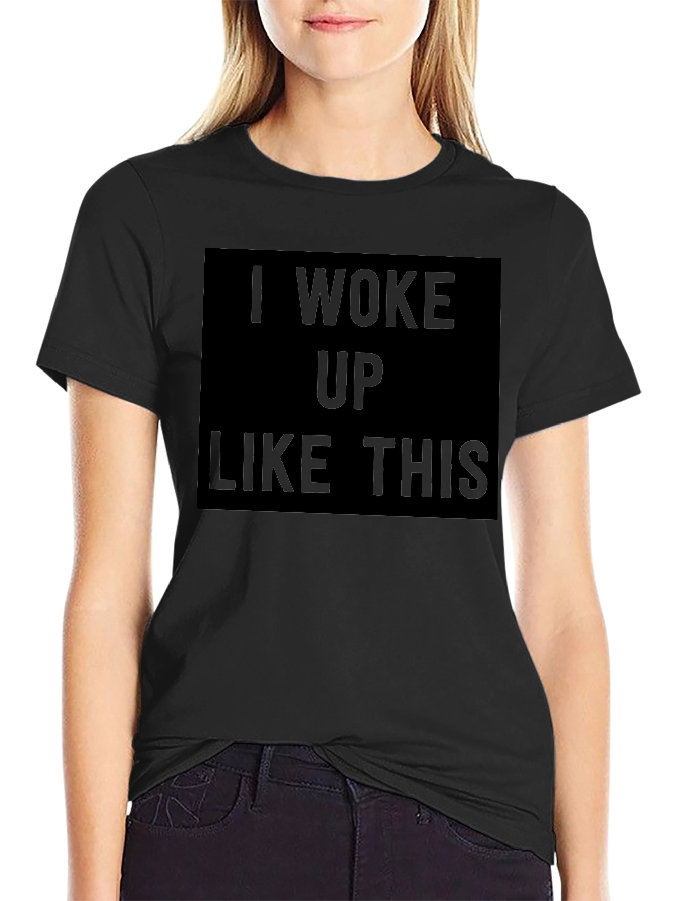 I Woke Up Like This Black Graphic Tee