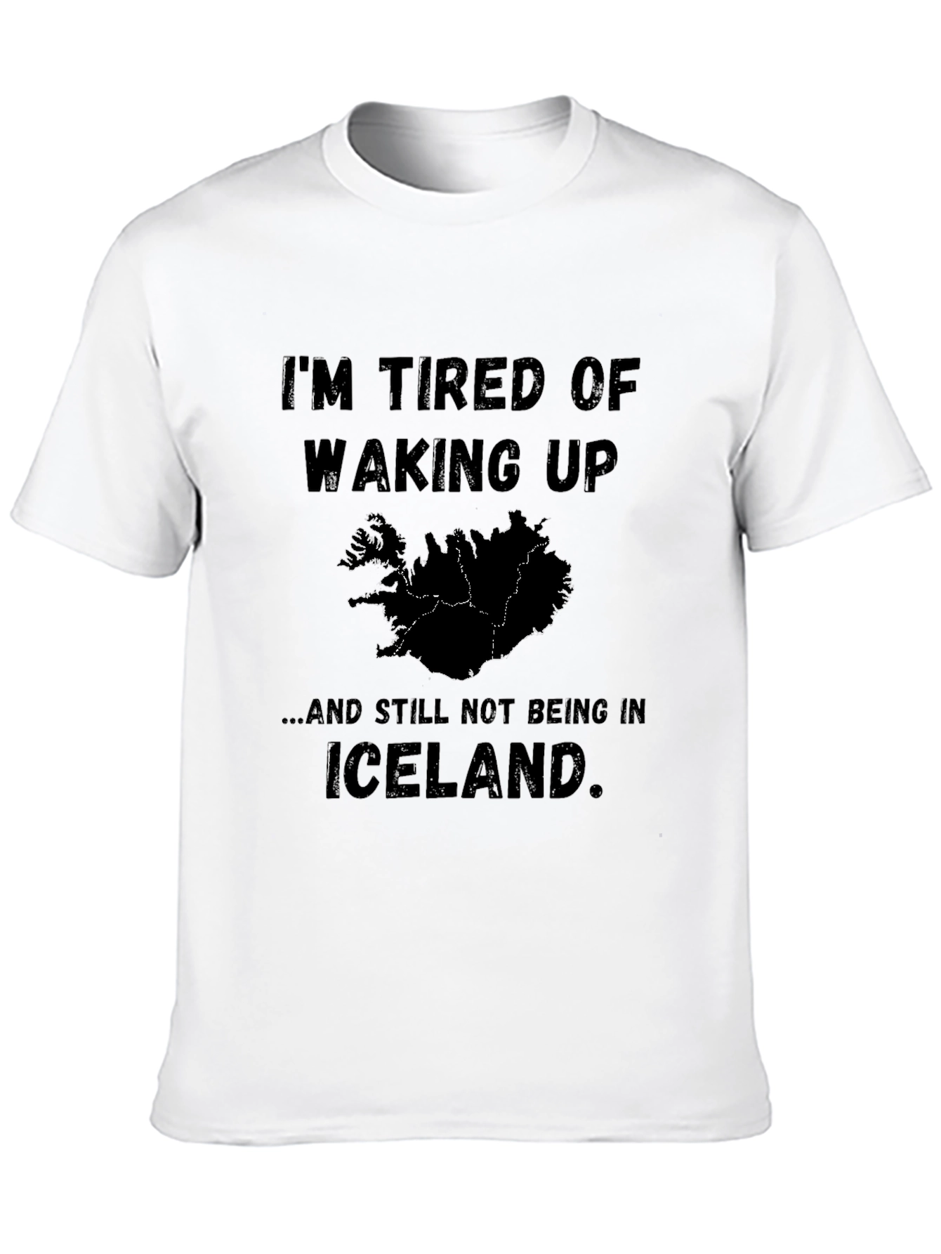 Iceland Lover T-Shirt - Tired of Waking Up