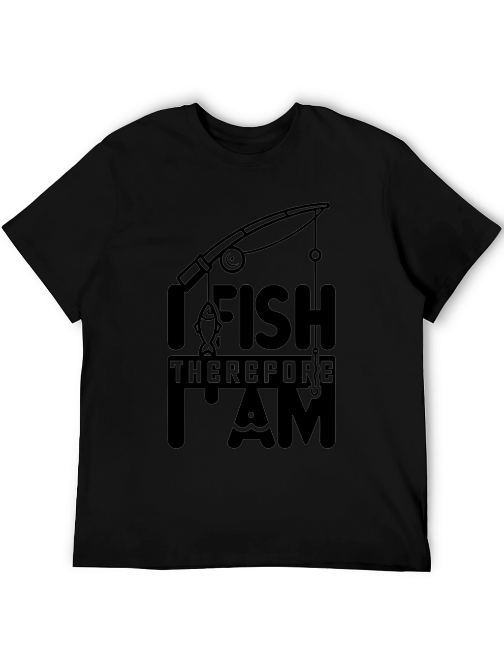 I Fish Therefore I Am Black T-Shirt