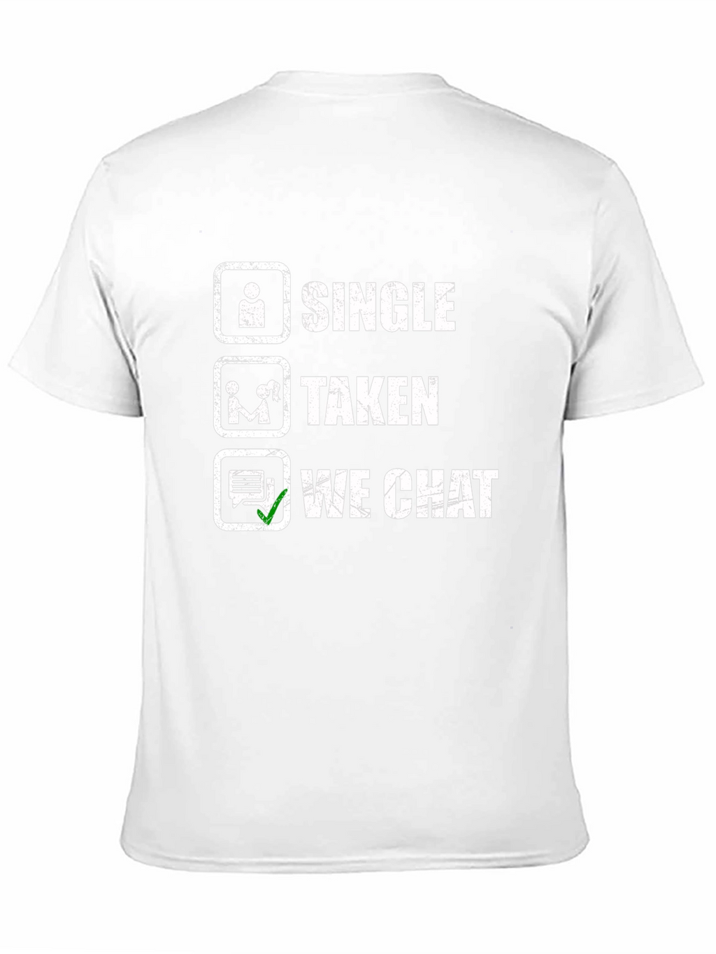 Single Taken We Chat Novelty T-Shirt