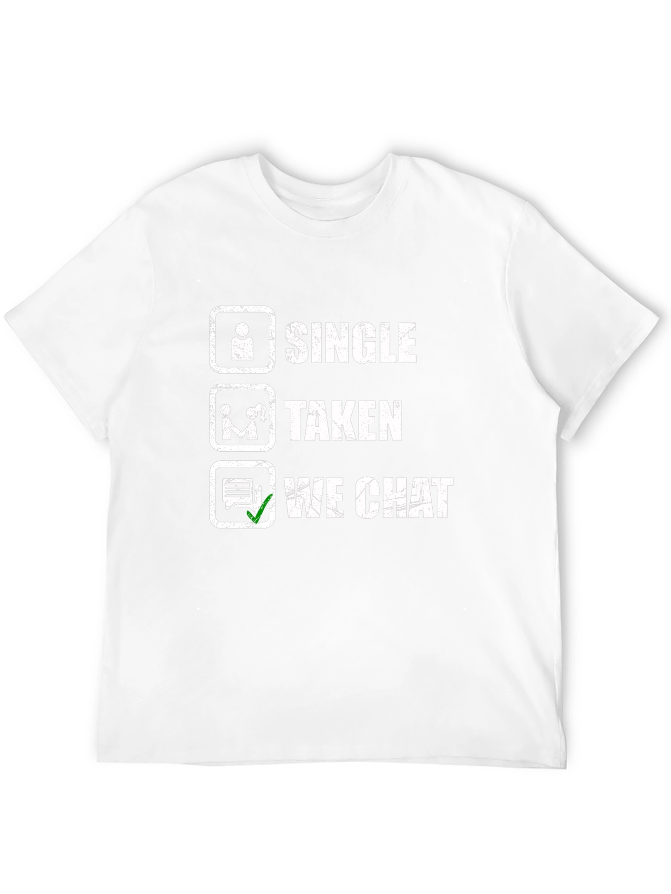 Single Taken We Chat Novelty T-Shirt