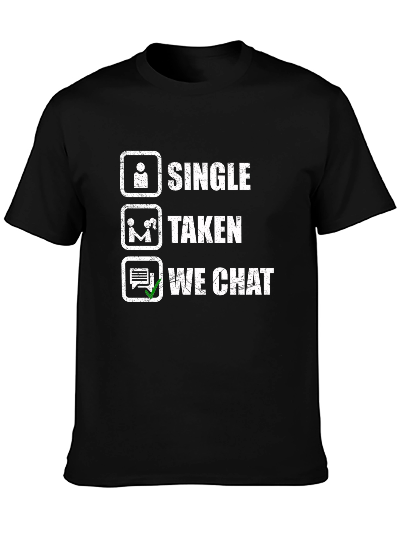 Single Taken We Chat Novelty T-Shirt