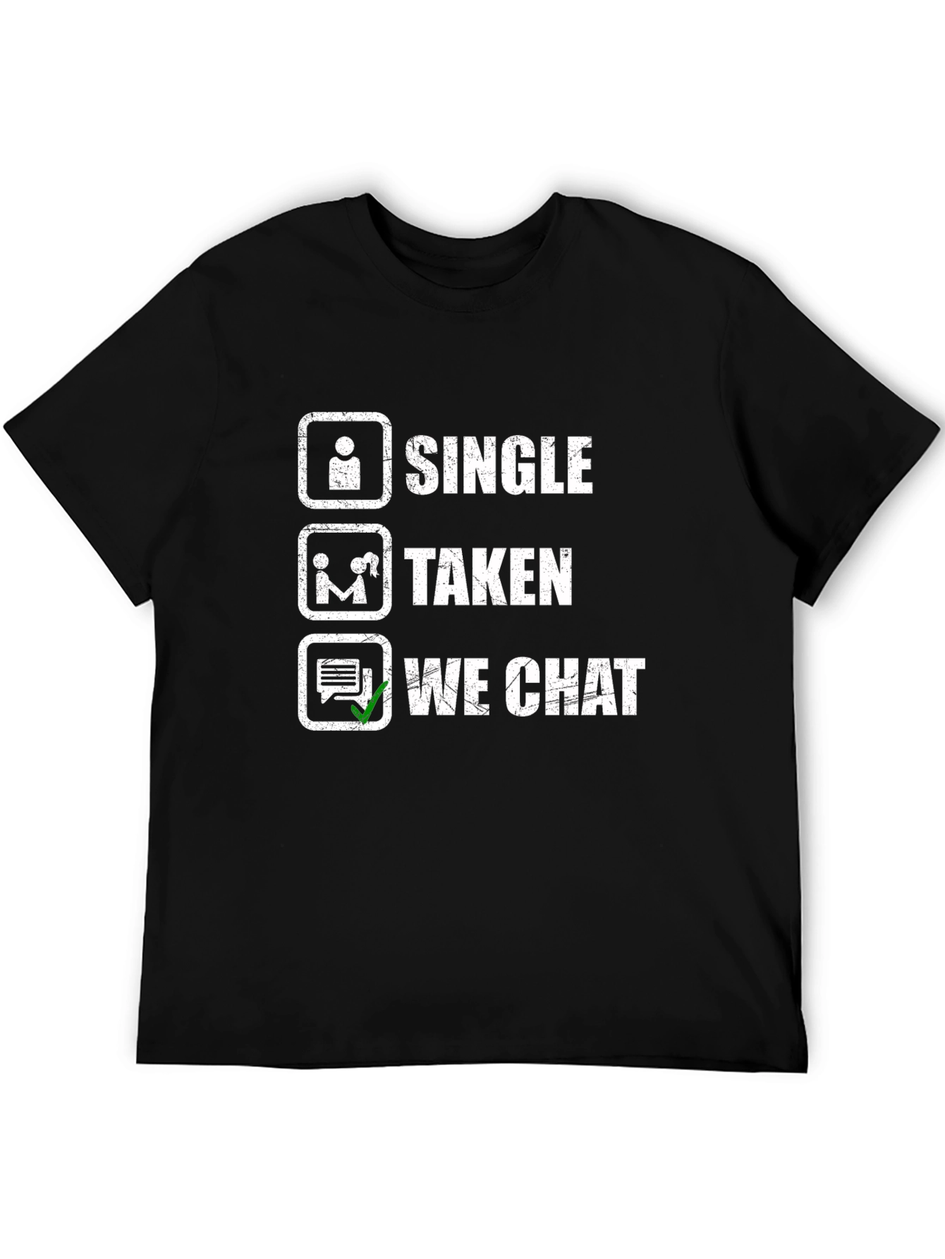 Single Taken We Chat Novelty T-Shirt