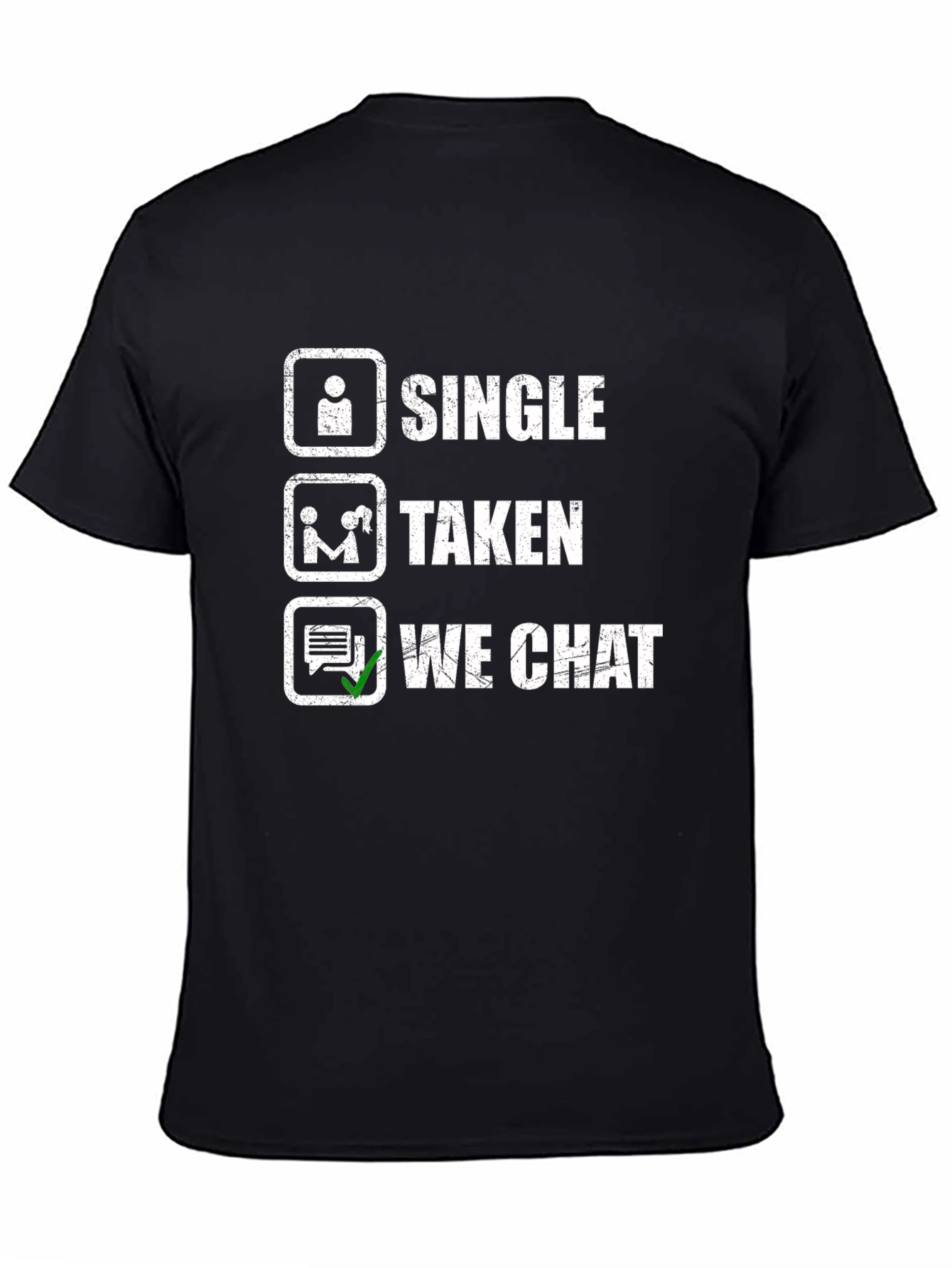 Single Taken We Chat Novelty T-Shirt