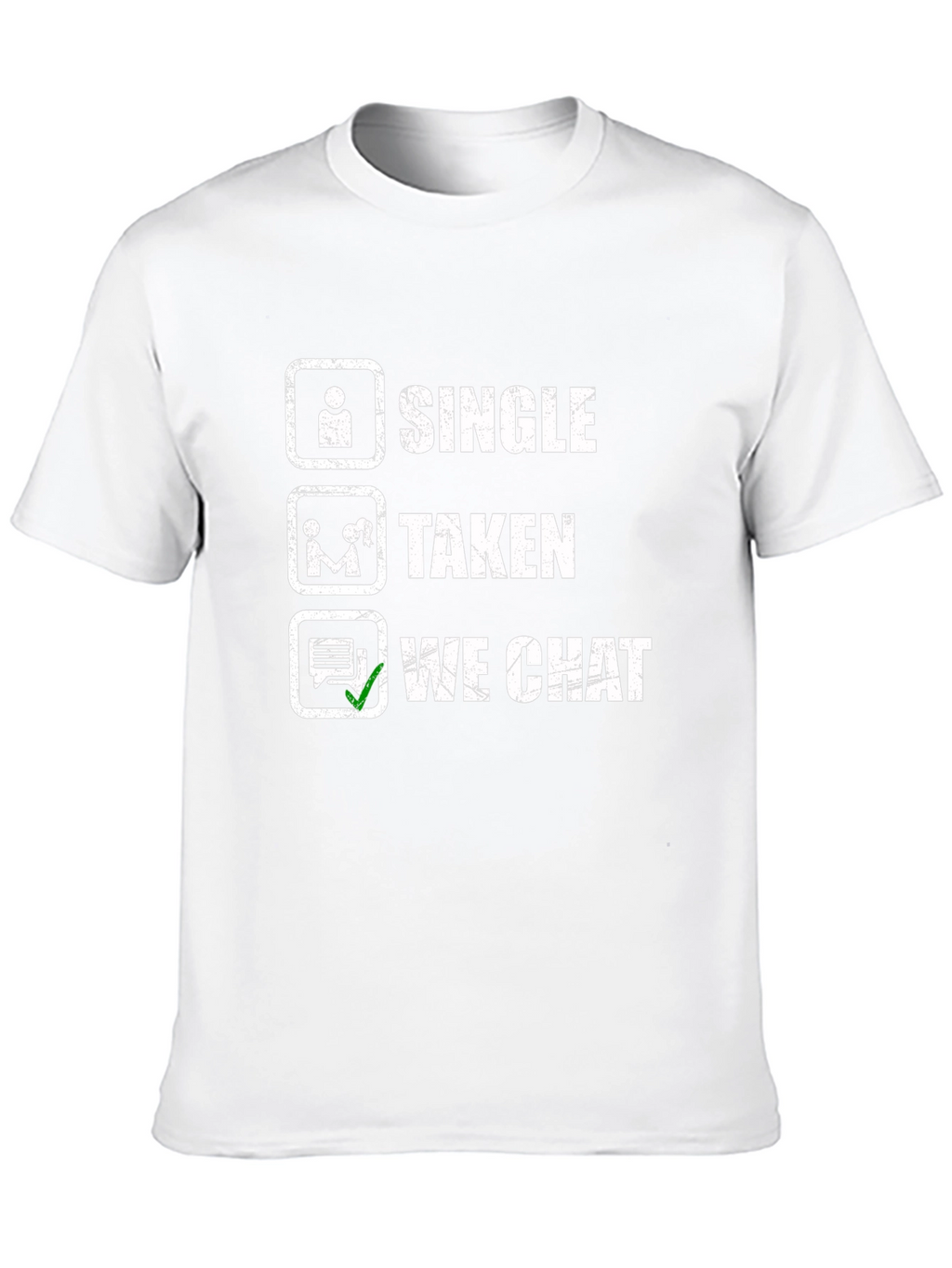 Single Taken We Chat Novelty T-Shirt
