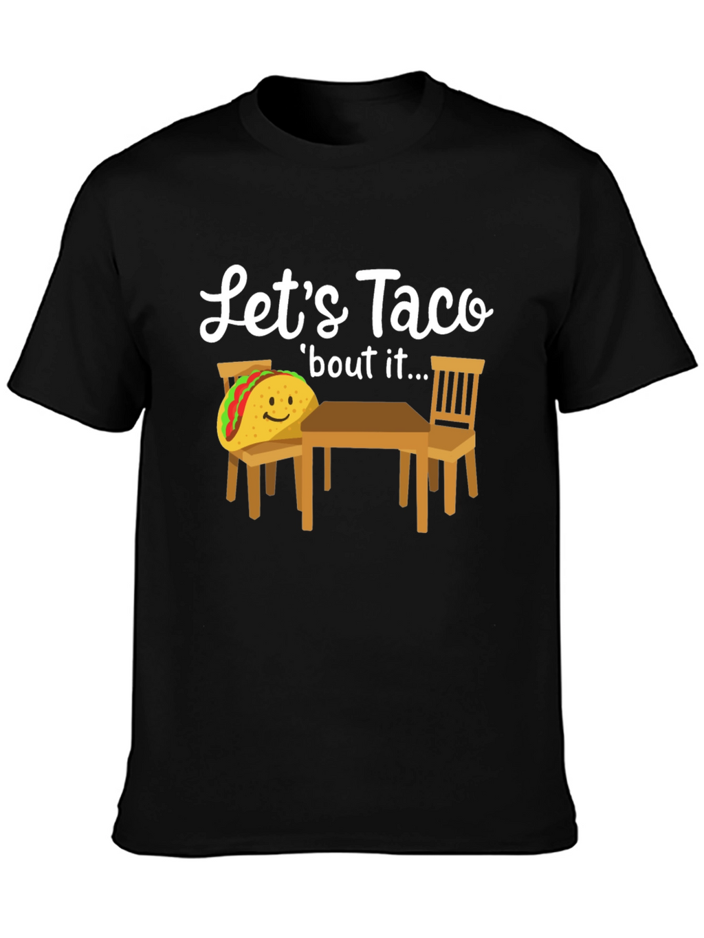 Lets Taco bout It T-Shirt