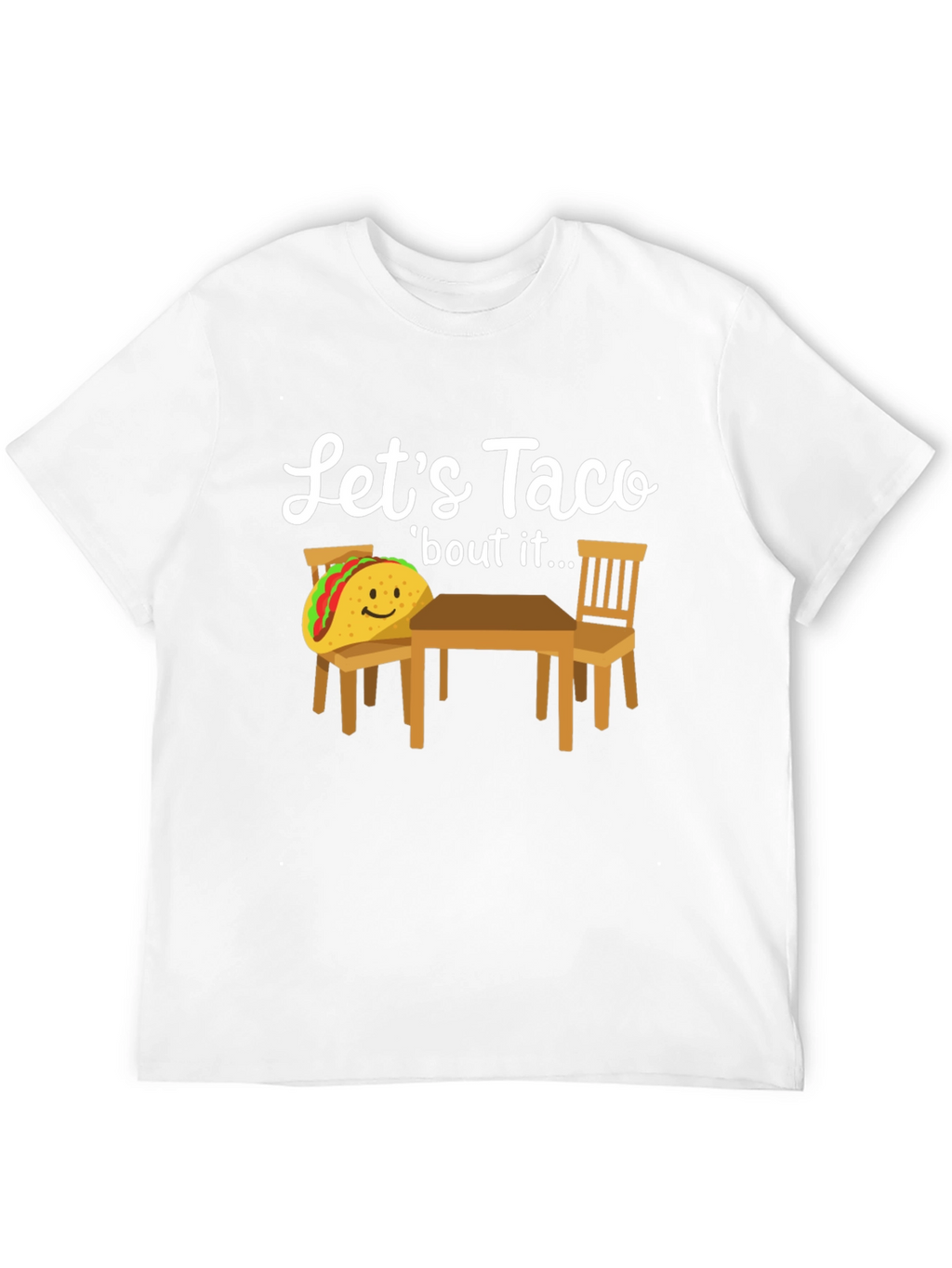 Lets Taco bout It T-Shirt
