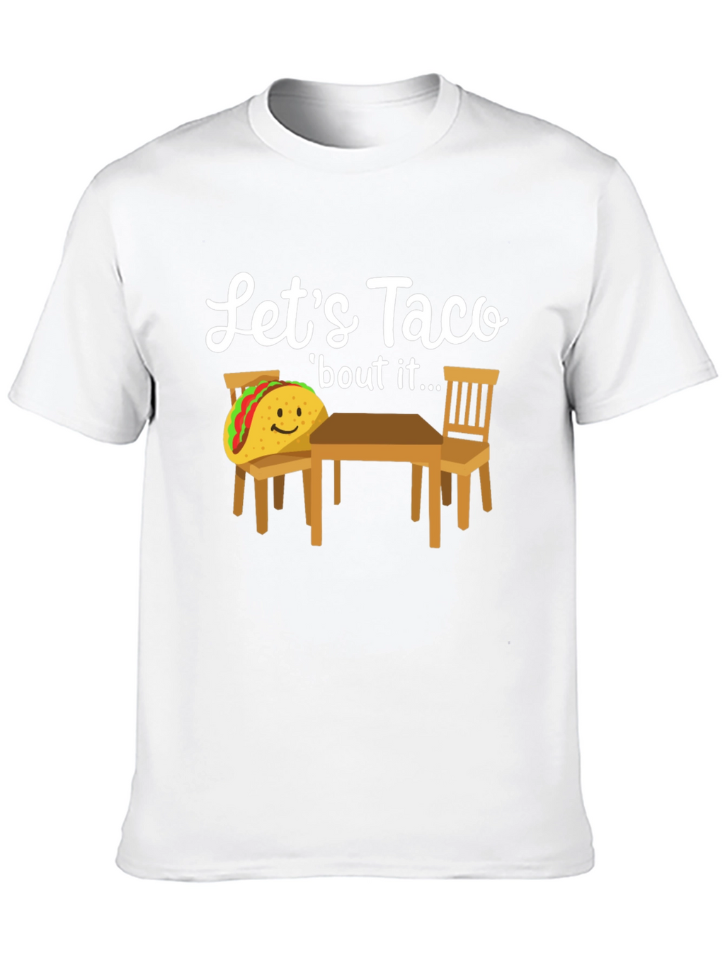 Lets Taco bout It T-Shirt