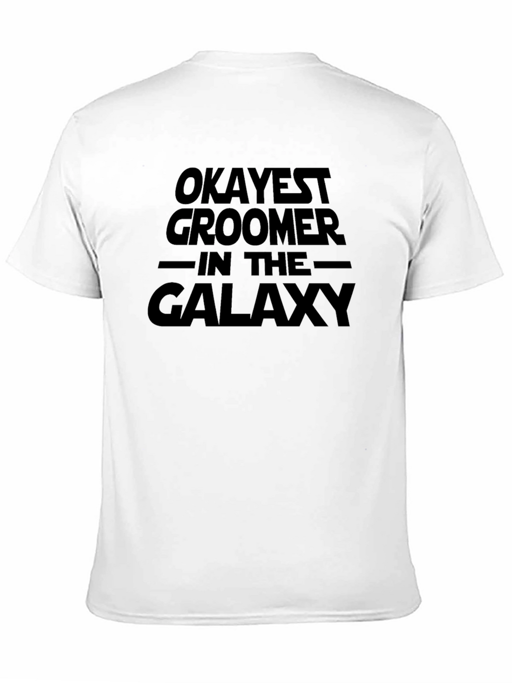 Okayest Groomer in the Galaxy Black T-Shirt