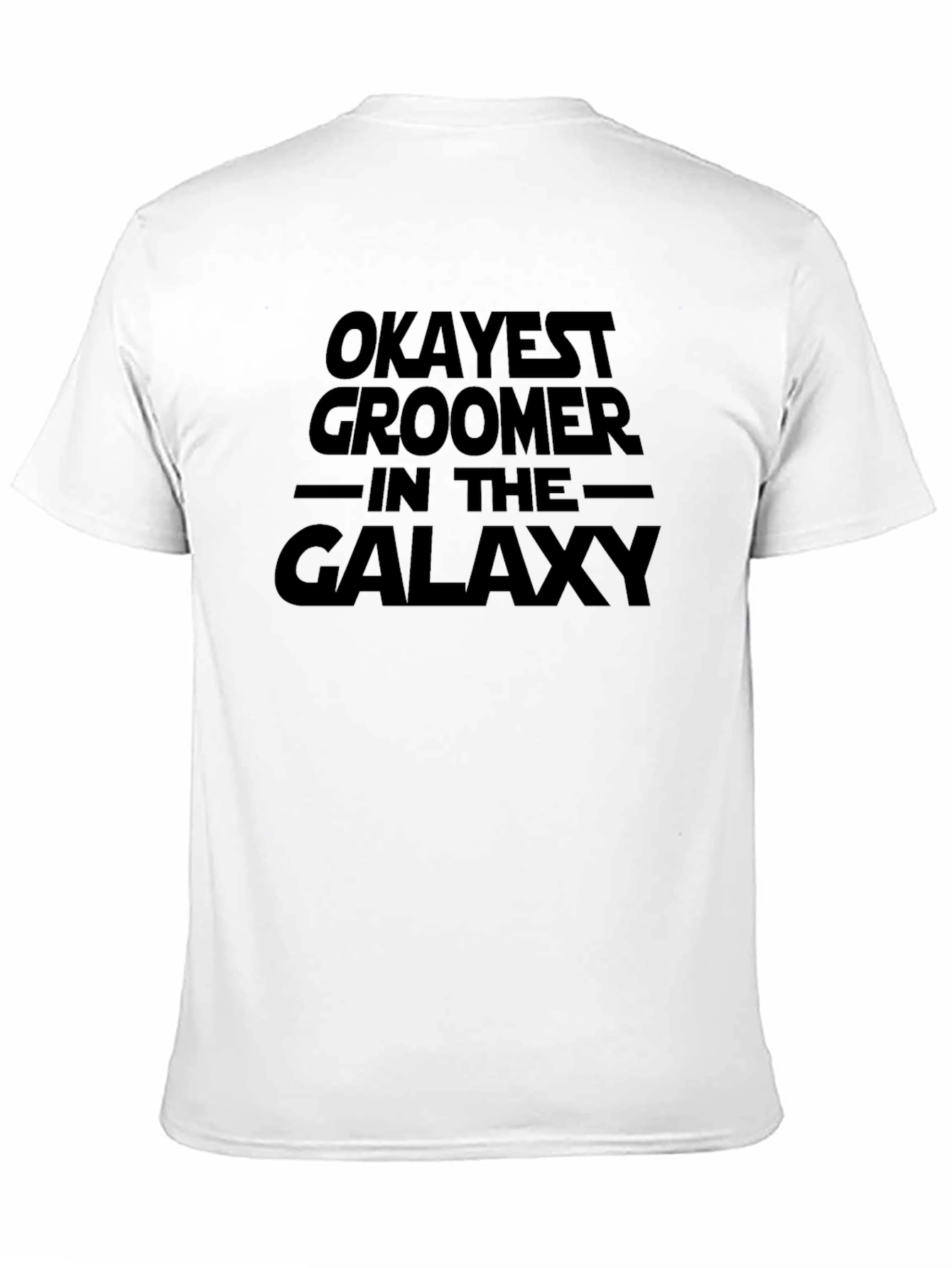 Okayest Groomer in the Galaxy Black T-Shirt