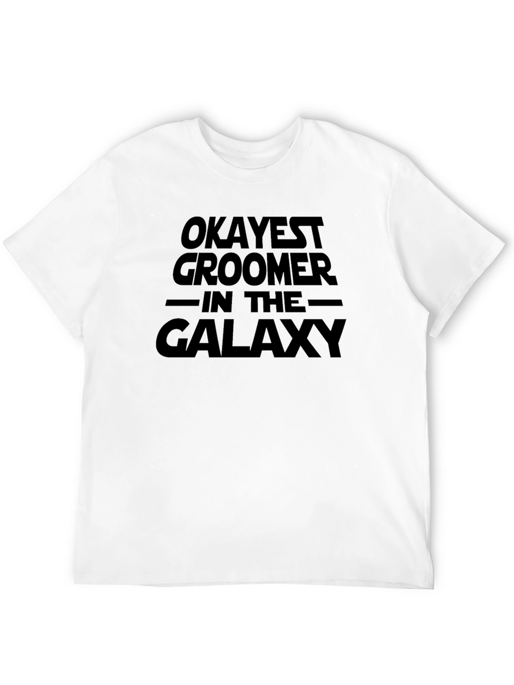 Okayest Groomer in the Galaxy Black T-Shirt