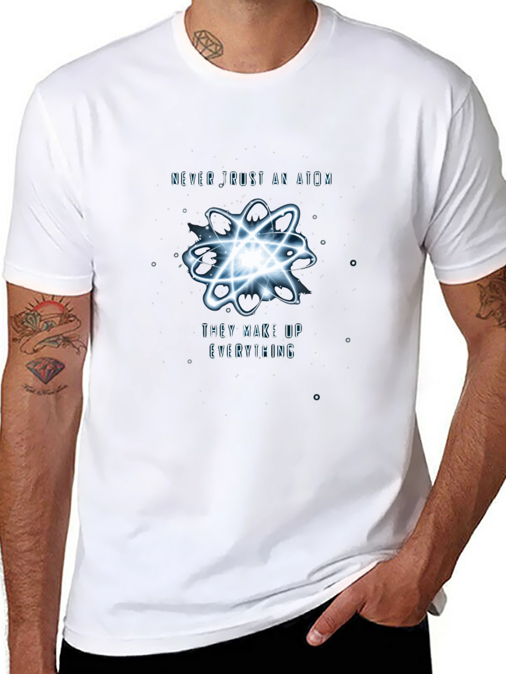 Never Trust An Atom T-Shirt