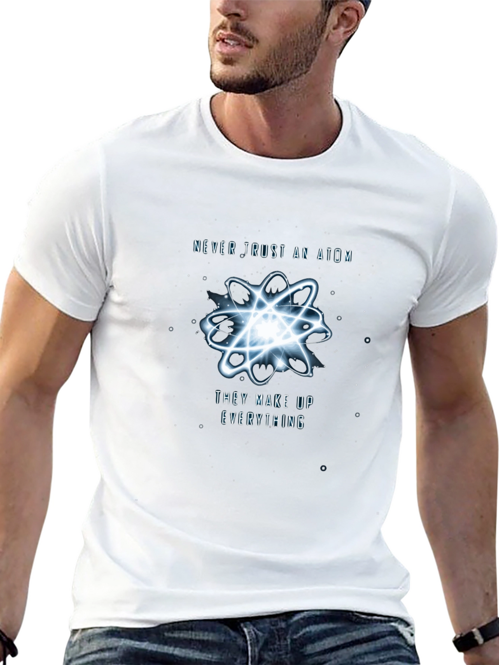Never Trust An Atom T-Shirt