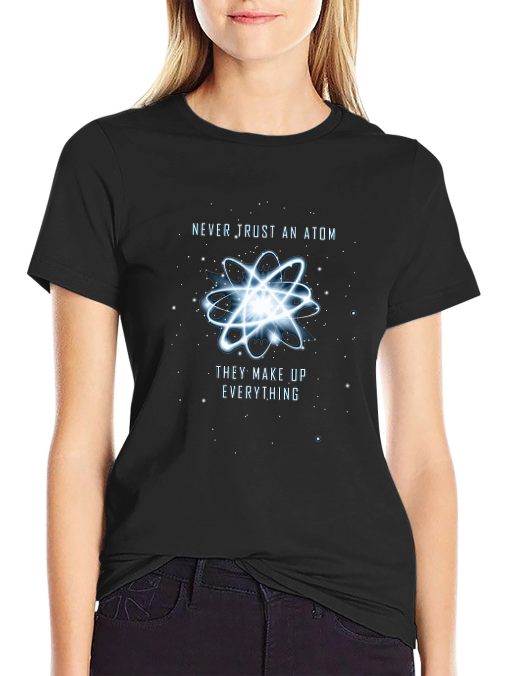 Never Trust An Atom T-Shirt