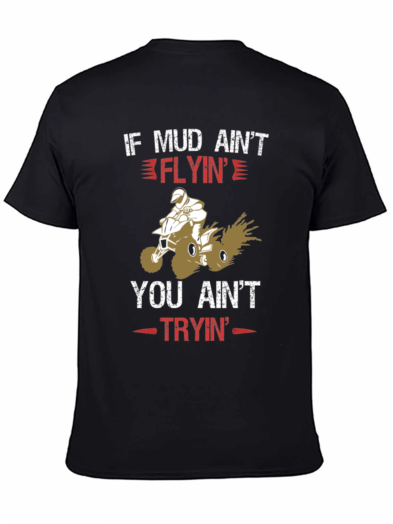 Mud Flyin ATV T-Shirt