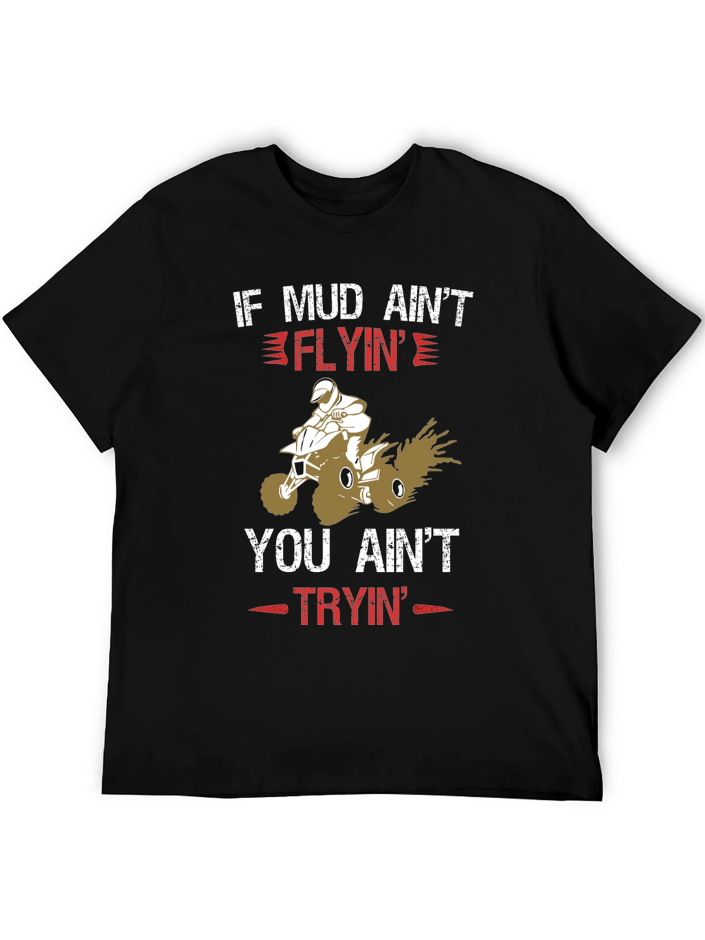Mud Flyin ATV T-Shirt
