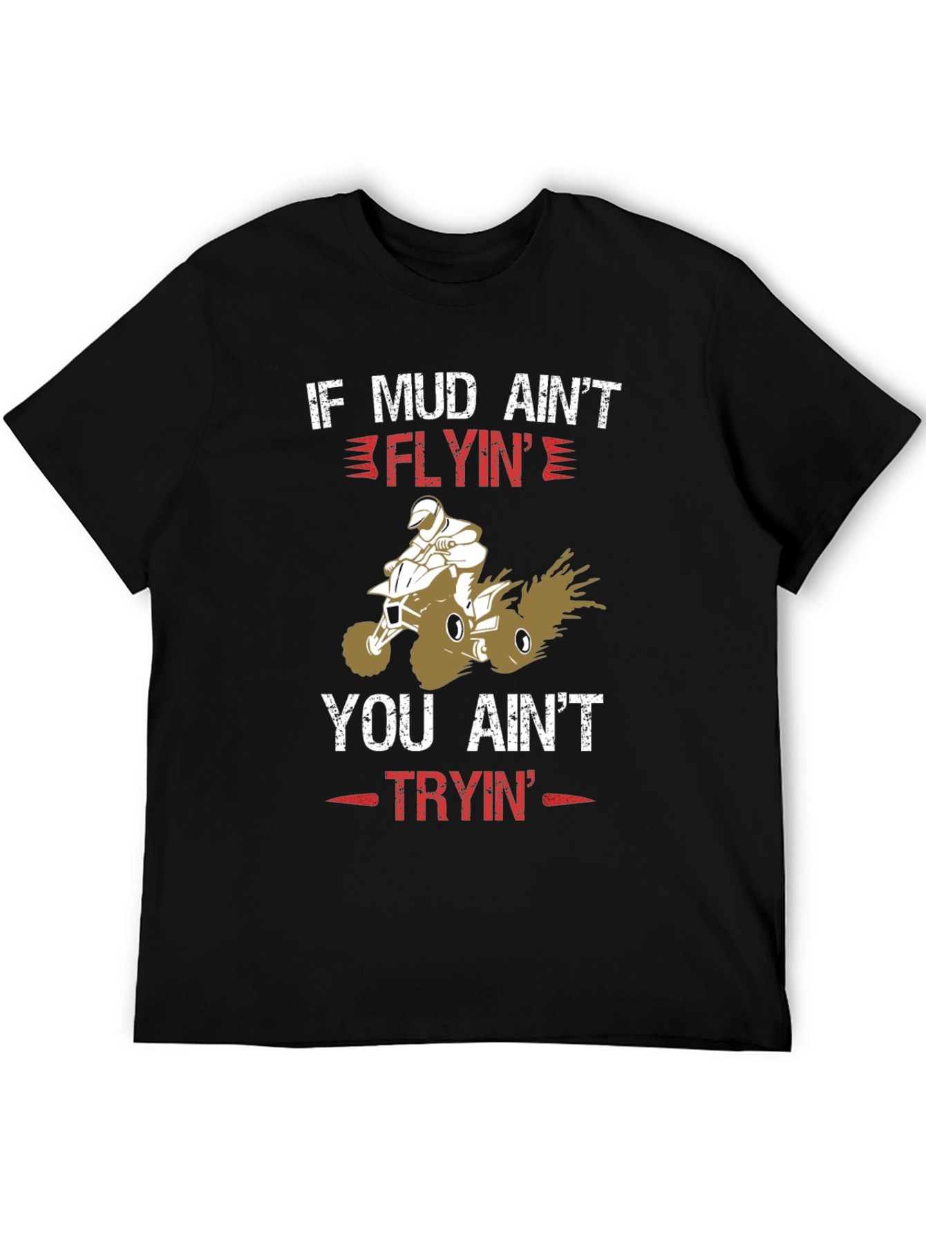 Mud Flyin ATV T-Shirt