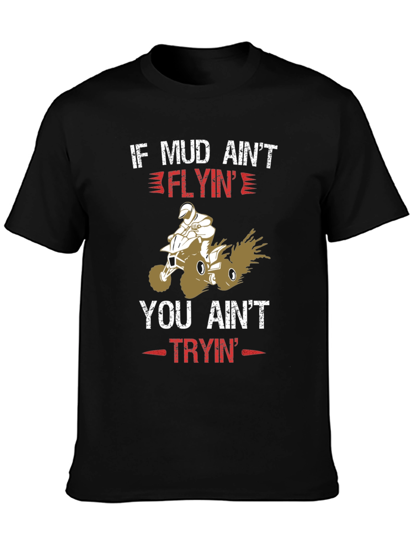 Mud Flyin ATV T-Shirt