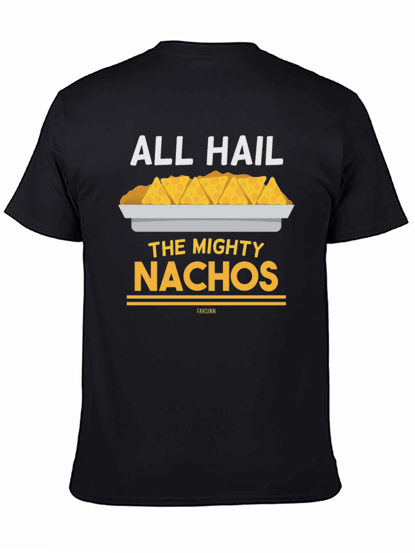 All Hail The Mighty Nachos T-Shirt - Funny Food Tee