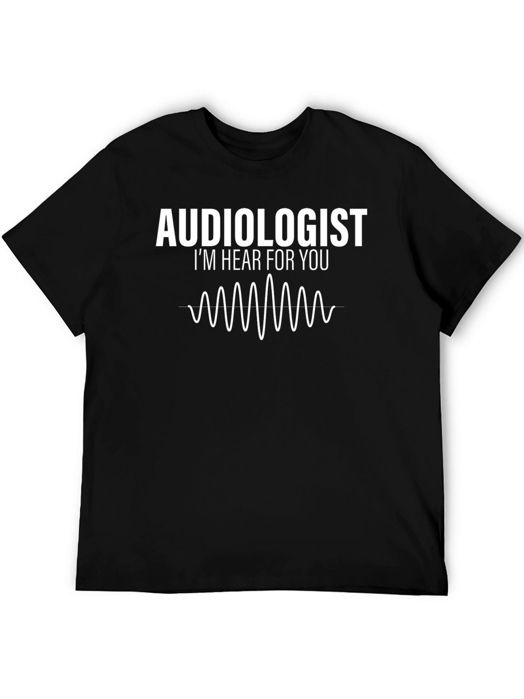 Audiologist Im Hear for You Graphic T-Shirt