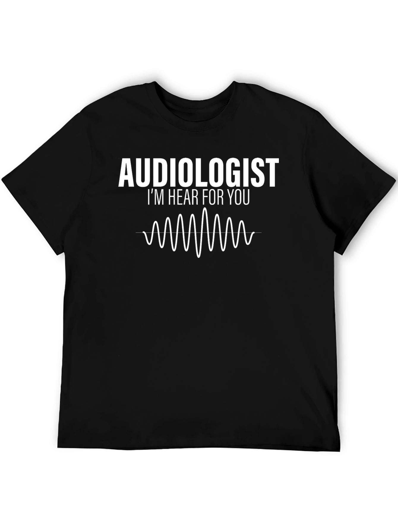 Audiologist Im Hear for You Graphic T-Shirt