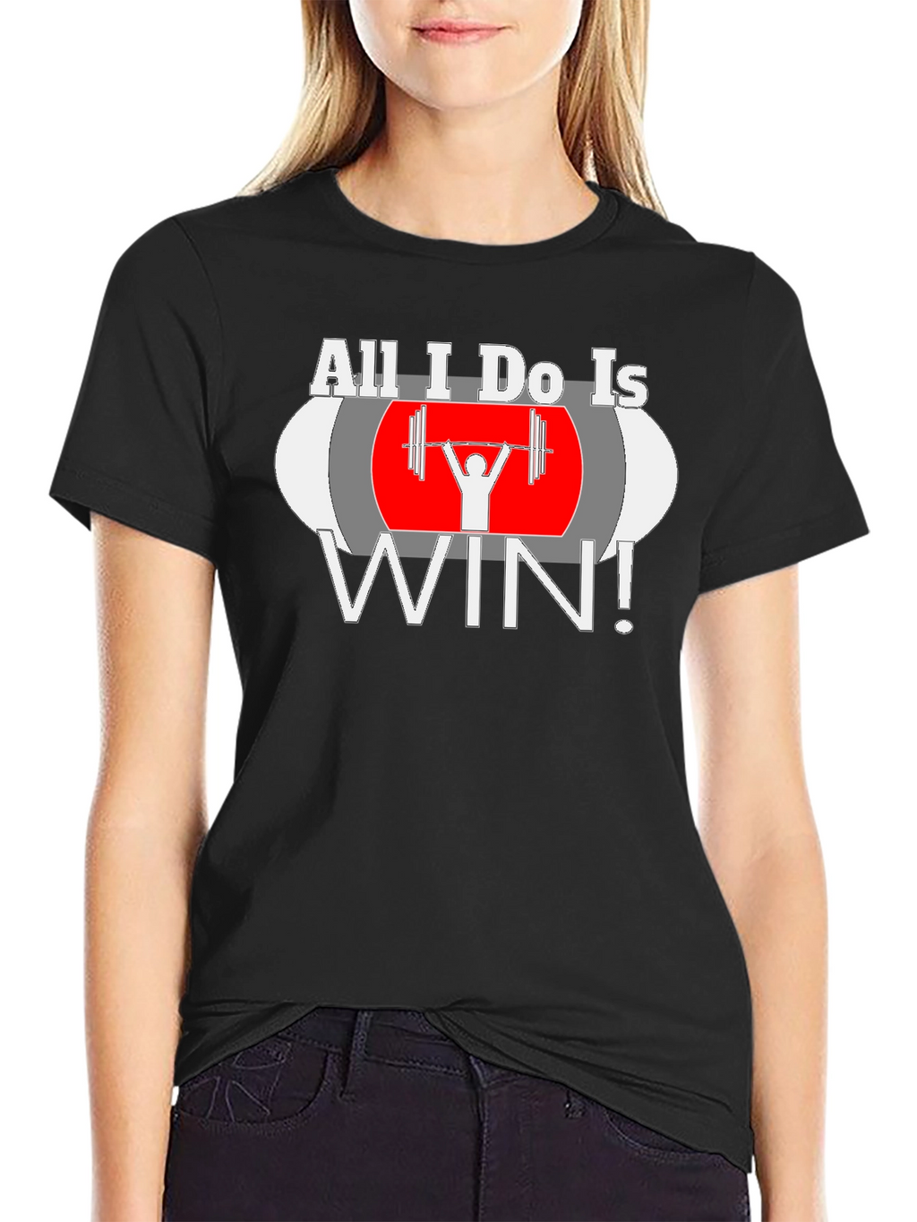 All I Do Is Win Weightlifting T-Shirt