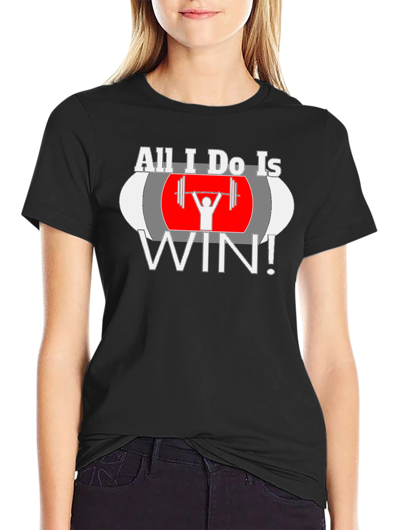 All I Do Is Win Weightlifting T-Shirt