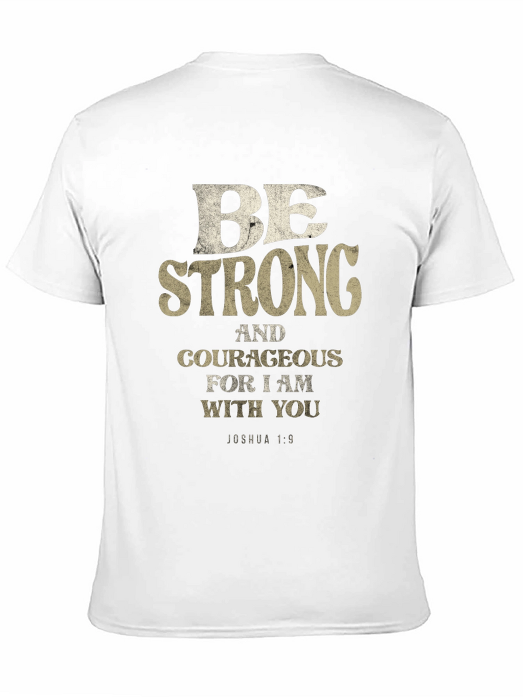 Be Strong and Courageous T-Shirt Joshua 1:9