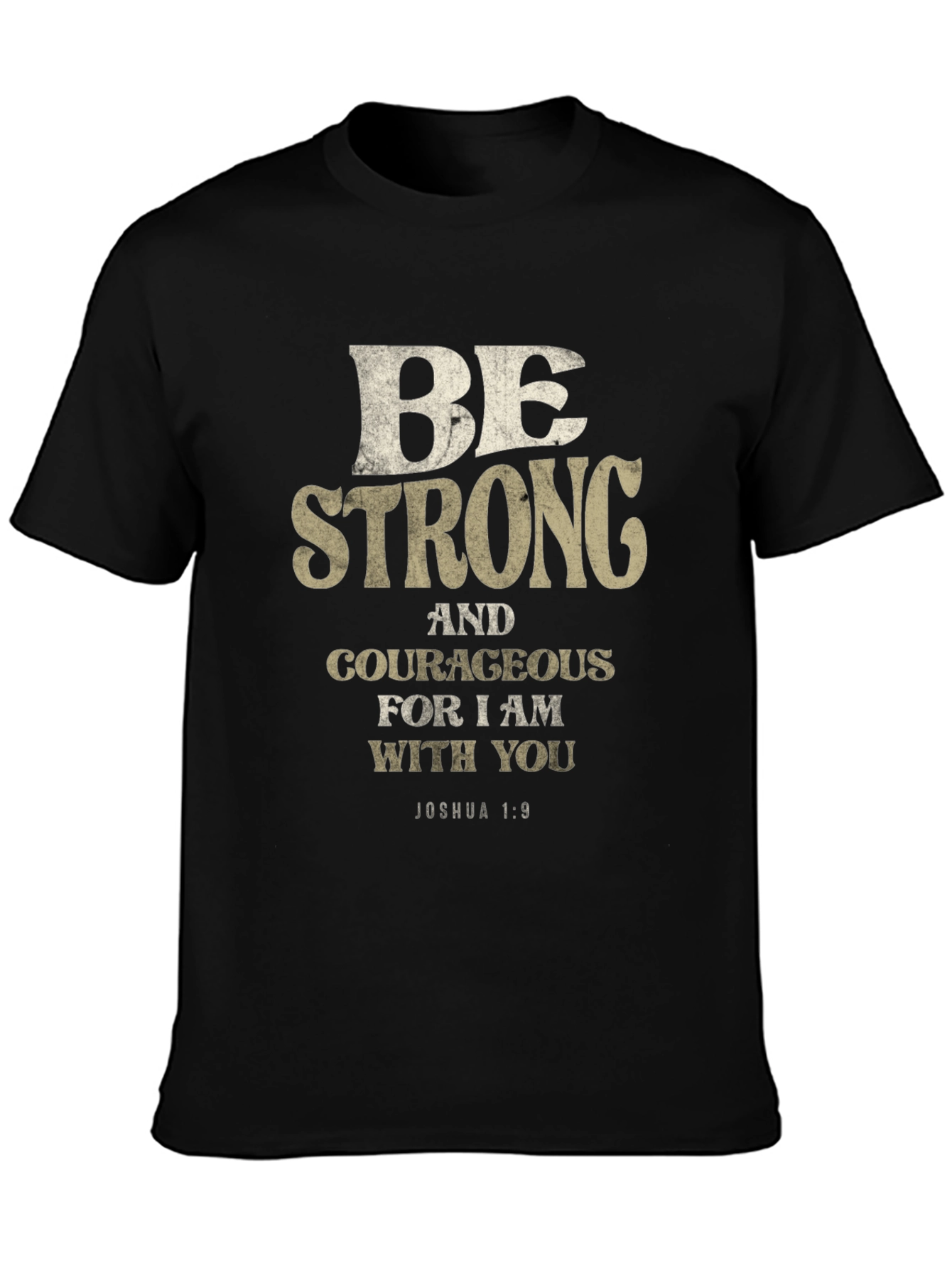 Be Strong and Courageous T-Shirt Joshua 1:9