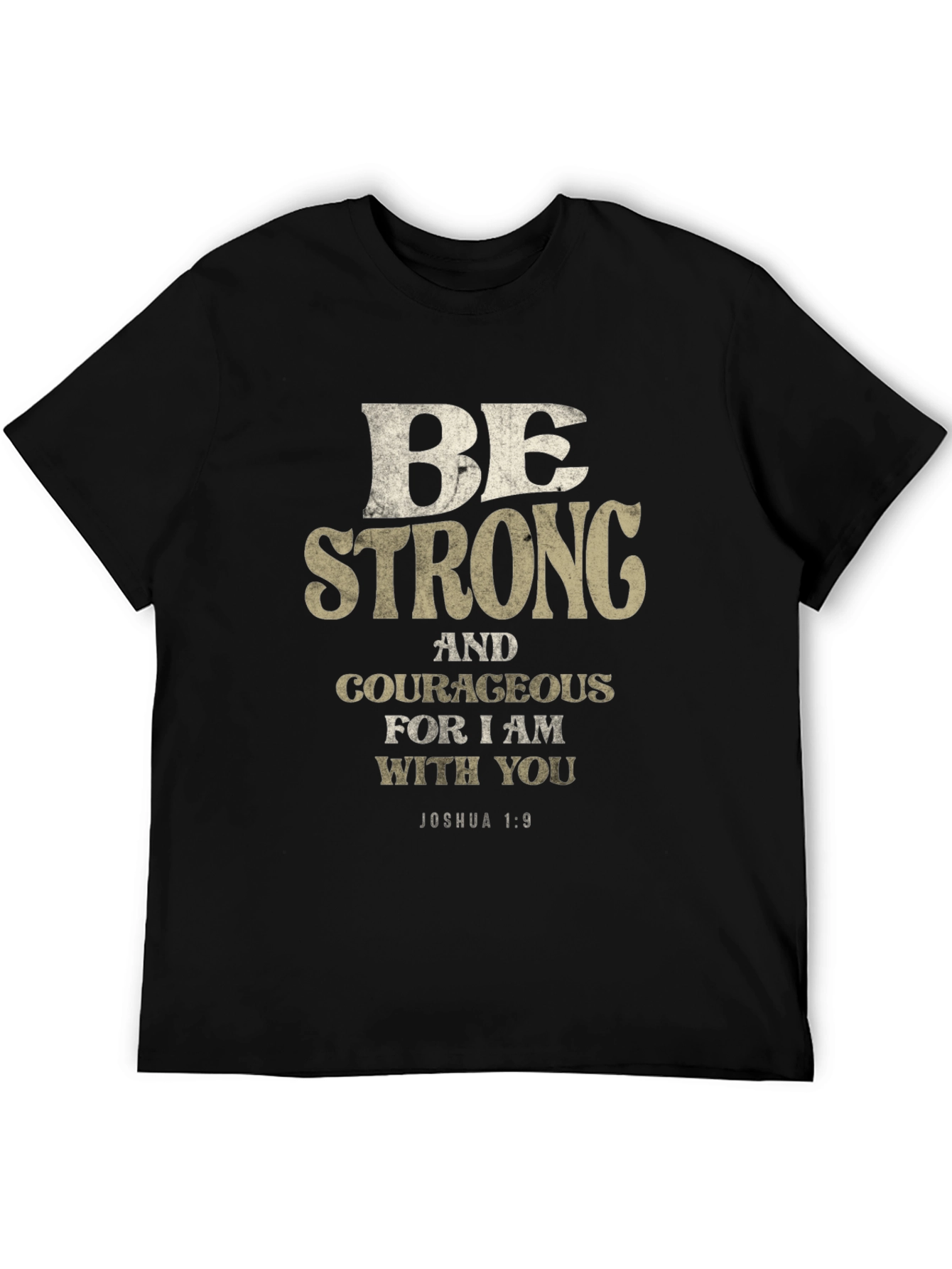 Be Strong and Courageous T-Shirt Joshua 1:9