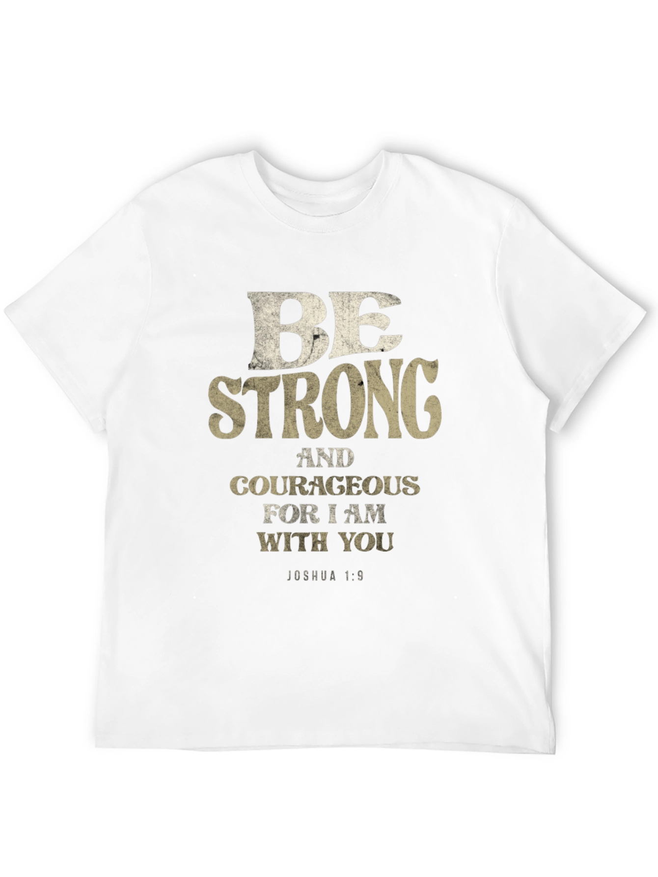 Be Strong and Courageous T-Shirt Joshua 1:9