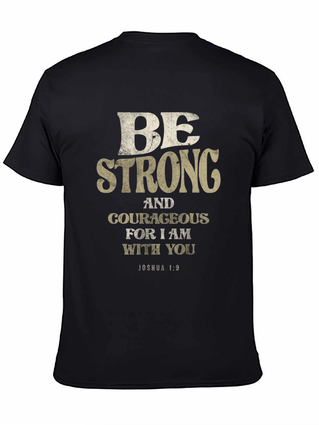 Be Strong and Courageous T-Shirt Joshua 1:9